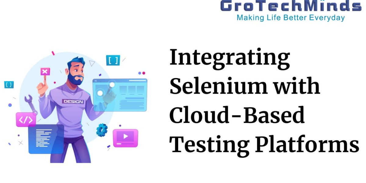 Integrating Selenium with Cloud-Based Testing Platforms