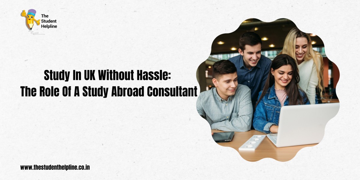 Study In UK Without Hassle: The Role Of A Study Abroad Consultant