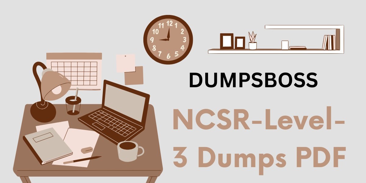 DumpsBoss NCSR-Level-3 Dumps Perfect Your Preparation for Exam Day