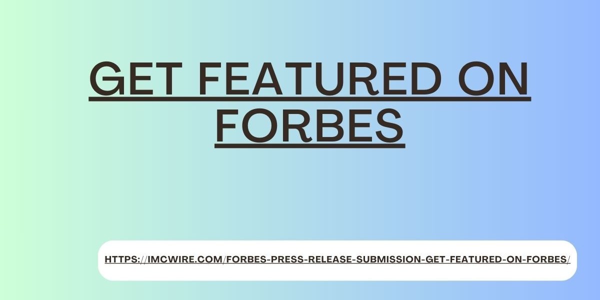 Transform Your Media Presence: IMCWire Gets You on Forbes