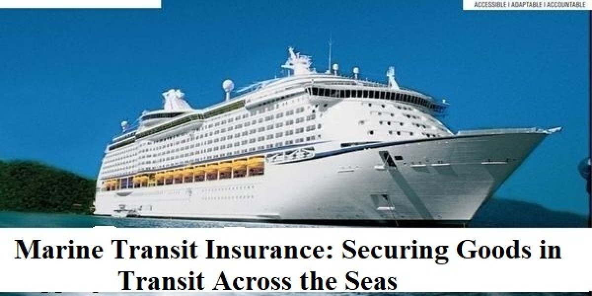 Marine Transit Insurance: Securing Goods in Transit Across the Seas