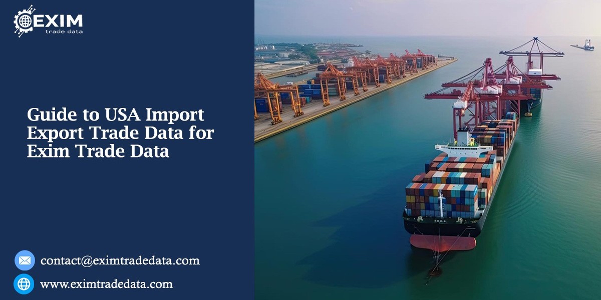 Guide to USA Import Export Trade Data for Exim Trade Data