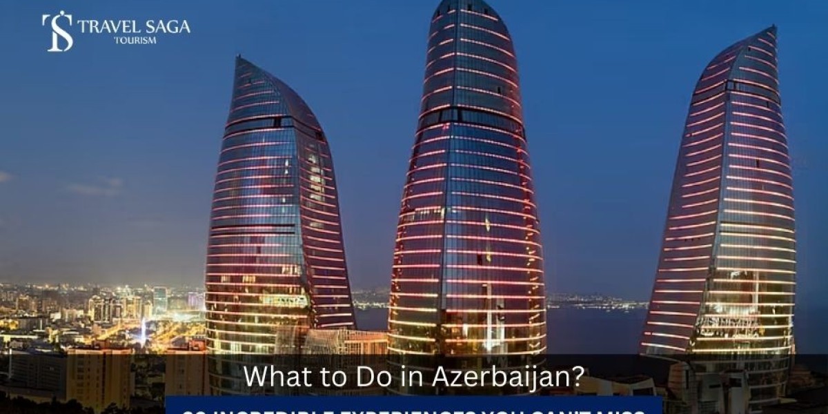 What to Do in Azerbaijan? 20 Incredible Experiences You Cant Miss