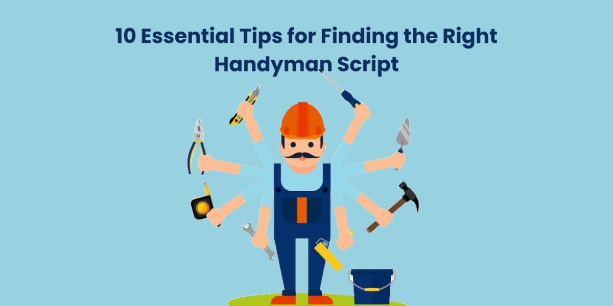 10 Essential Tips for Finding the Right Handyman Script