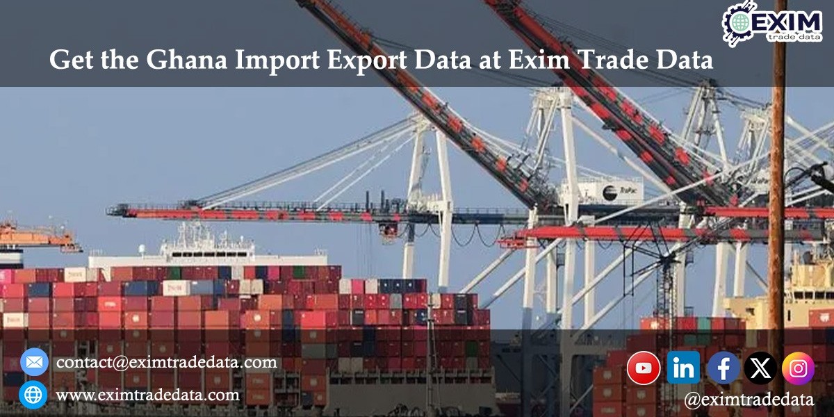 Get the Ghana Import Export Data at Exim Trade Data