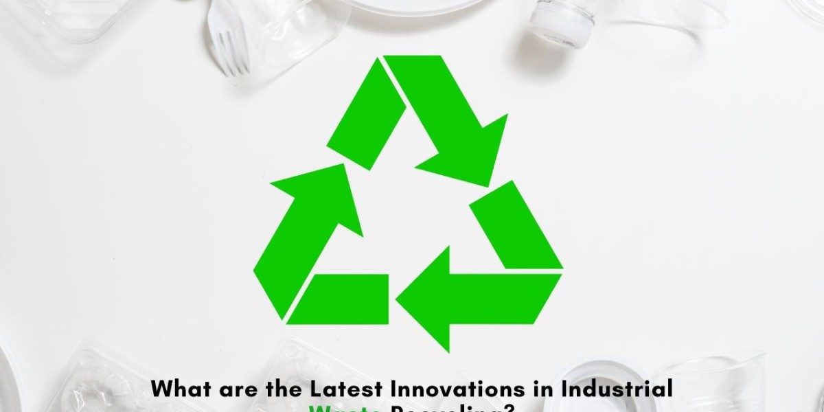 What are the Latest Innovations in Industrial Waste Recycling?