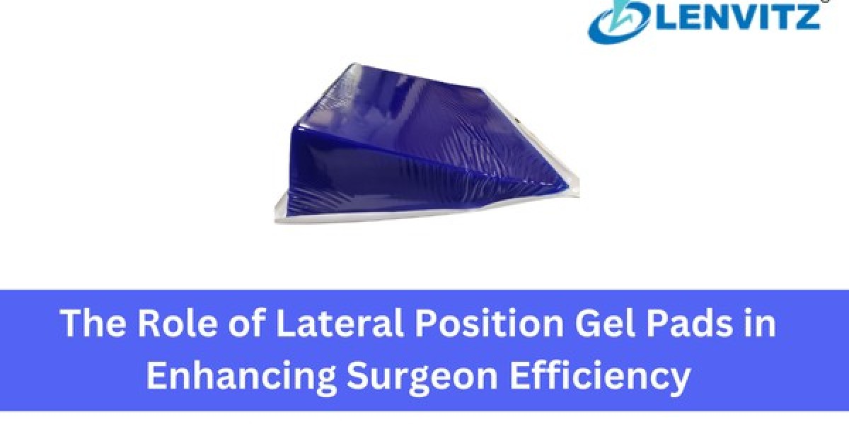 The Role of Lateral Position Gel Pads in Enhancing Surgeon Efficiency