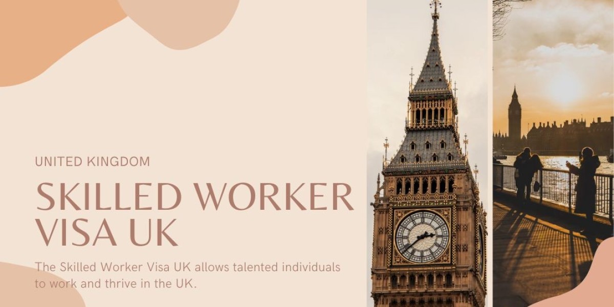 Understanding the Skilled Worker Visa UK: A Complete Guide