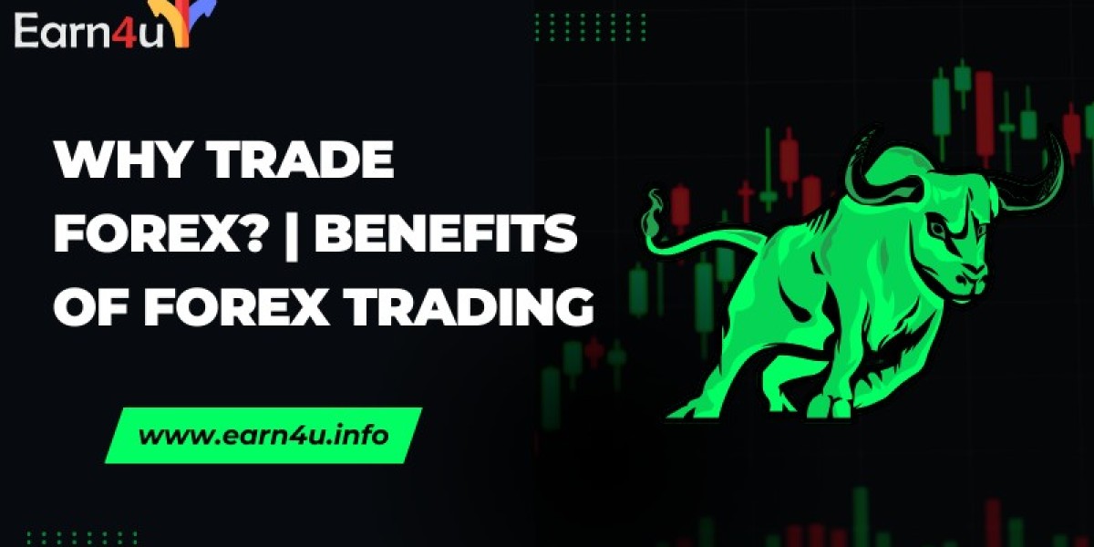 Why Trade Forex? | Benefits of Forex Trading