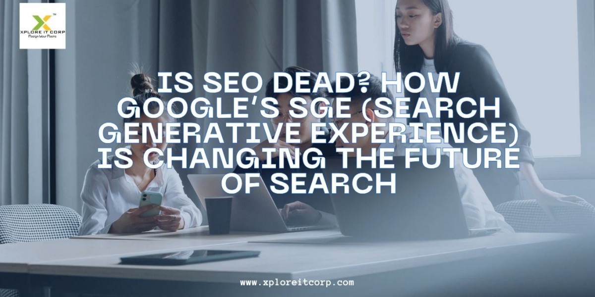 Is SEO Dead? How Google’s SGE (Search Generative Experience) Is Changing the Future of Search