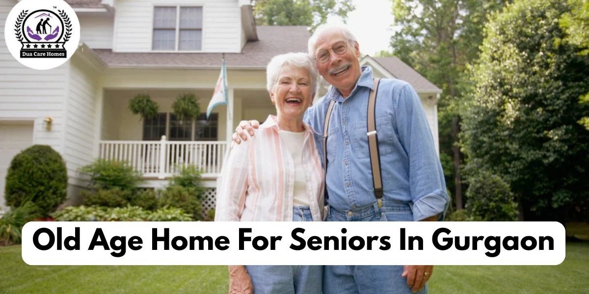 Comfort and Care: Old Age Home for Seniors in Gurgaon