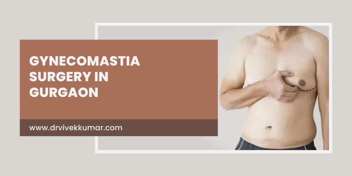 Gynecomastia Surgery in Gurgaon: Regain Your Confidence with the Right Care