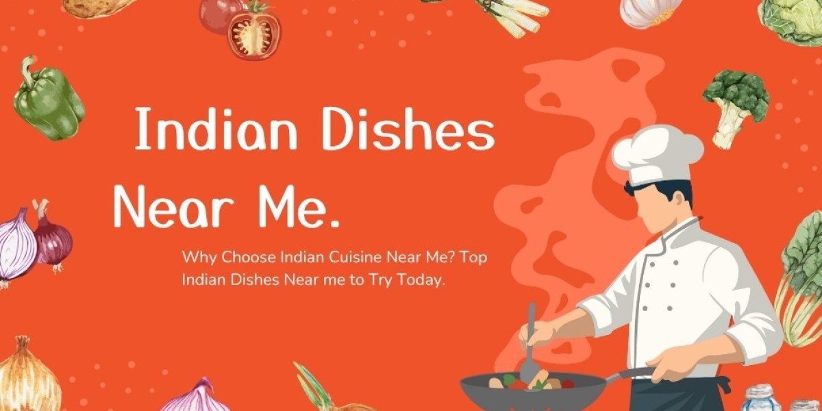 Discover the Best Indian Dishes Near Me.