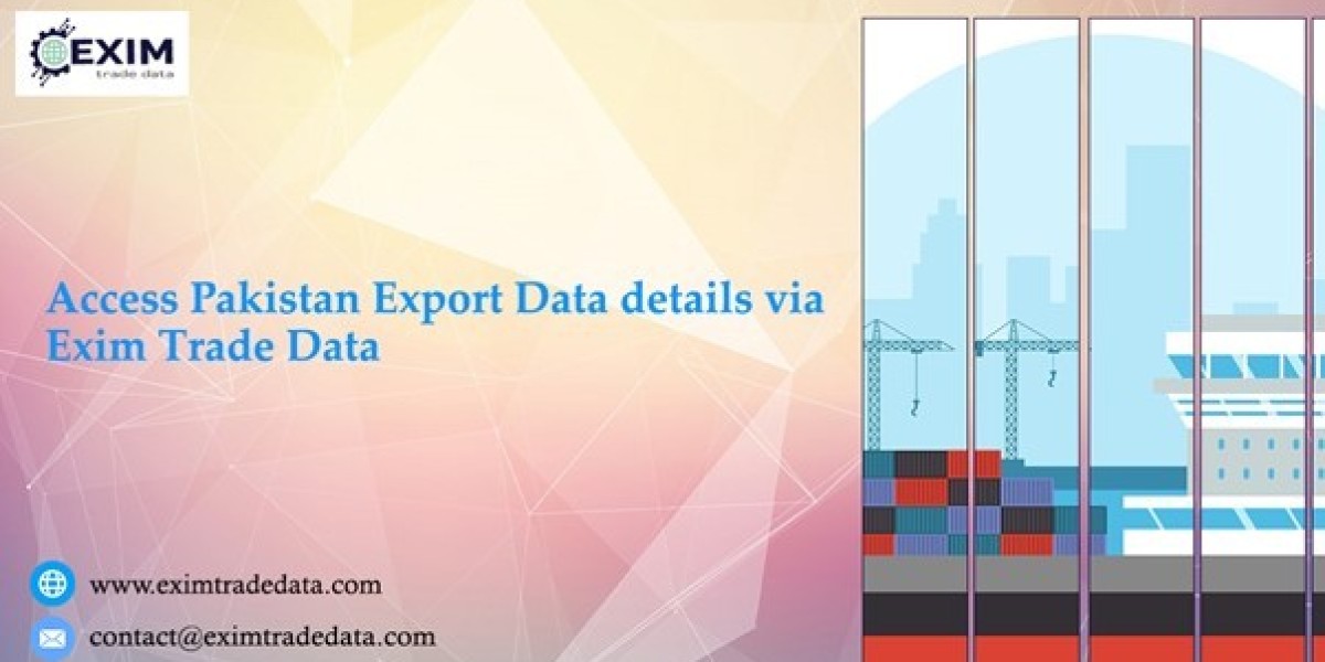 Access Pakistan Export Data details via Exim Trade Data